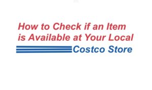 How to Check if an Item is Available at Your Local Costco Store