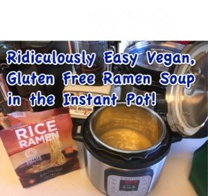 Ridiculously Easy Vegan, Gluten Free Ramen Soup in the Instant Pot