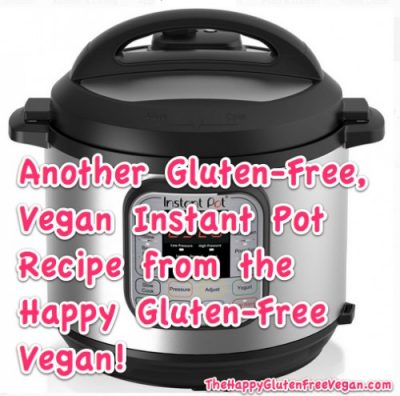 instant pot recipe from happy gluten free vegan default