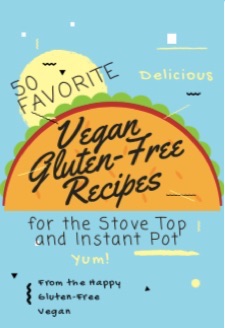 the happy gluten-free vegan cookbook
